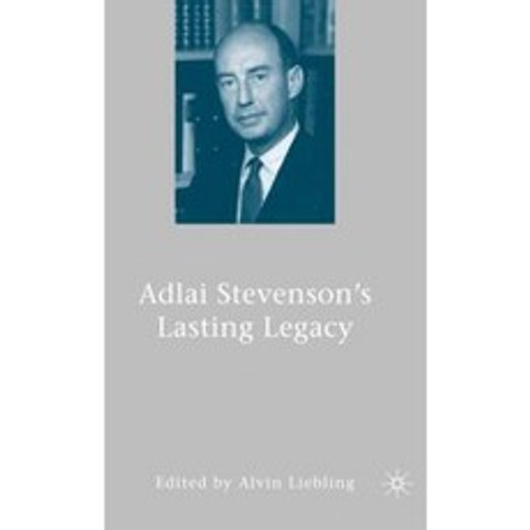Adlai Stevensons Lasting Legacy Hardcover, Palgrave MacMillan