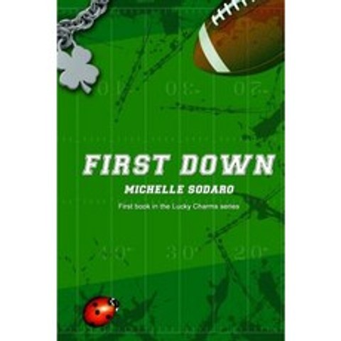 First Down: Book One of the Lucky Charms Series Paperback, Createspace Independent Publishing Platform