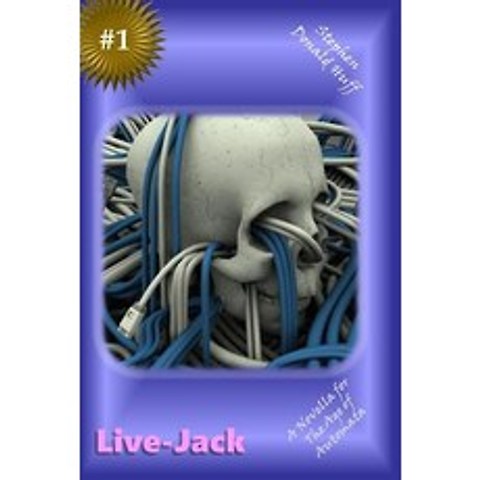 (영문도서) Live-Jack: A Novella for the Age of Automata Paperback, Createspace Independent Pub..., English, 9781973800613