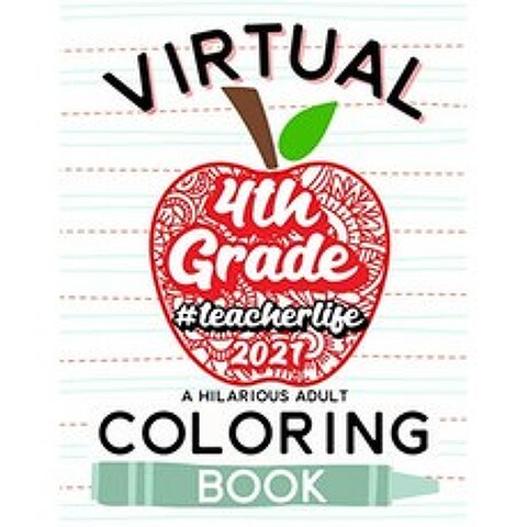 가상 4 학년 #TeacherLife 2021 재미있는 성인 색칠 공부 책 : 성인을위한 원격 학습 교사 색칠하기 책, 단일옵션