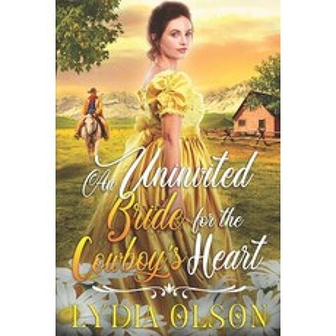 An Uninvited Bride for the Cowboys Heart: A Western Historical Romance Book Paperback, Independently Published, English, 9798702734453