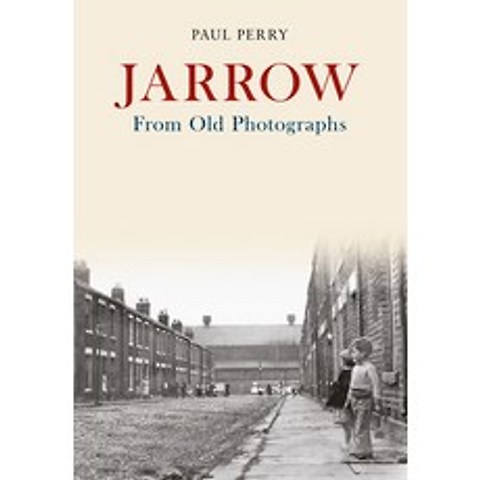 Jarrow from Old Photographs Paperback, Amberley Publishing, English, 9781445672786