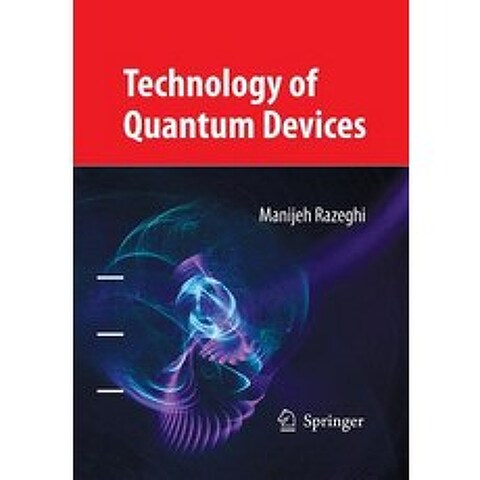 (영문도서) Technology of Quantum Devices Paperback, Springer, English, 9781489977892
