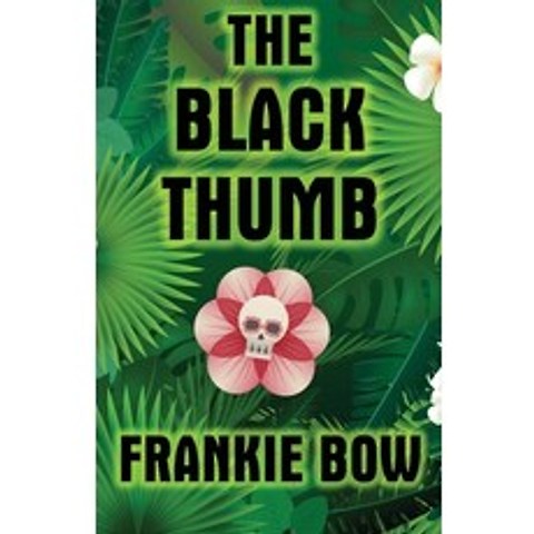 (영문도서) The Black Thumb: In Which Molly Takes On Tropical Gardening A Toxic Frenemy A Rocky Engagem... Paperback, Hawaiian Heritage Press, English, 9781943476183