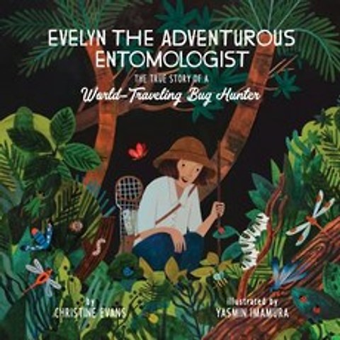 (영문도서) Evelyn the Adventurous Entomologist: The True Story of a World-Traveling Bug Hunter Hardcover, Innovation Press, English, 9781943147663