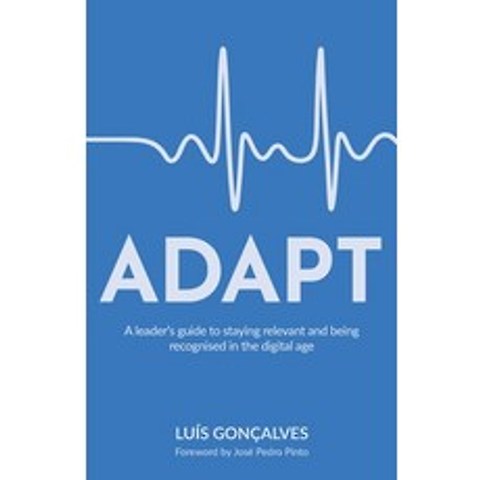 (영문도서) Adapt: A leaders guide to staying relevant and being recognised in the digital age Paperback, Rethink Press, English, 9781781335833