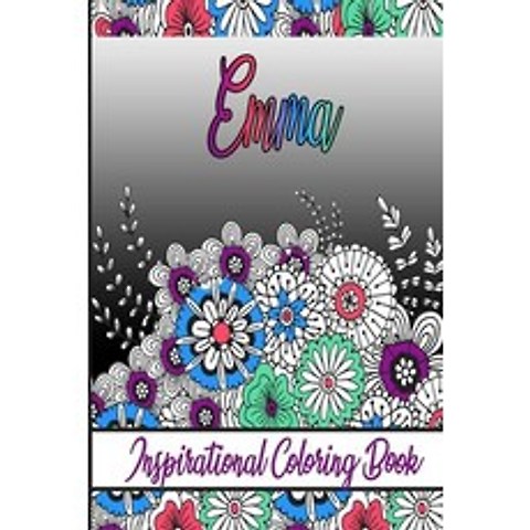 Emma Inspirational Coloring Book: An adult Coloring Boo kwith Adorable Doodles and Positive Affirma... Paperback, Independently Published