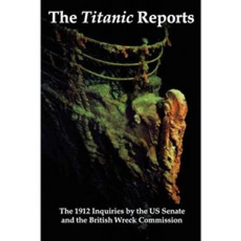 타이타닉 보고서 : 미국 상원과 영국 난파선위원회의 1912 년 타이타닉 재난 조사에 대한 공식적인 결론, 단일옵션