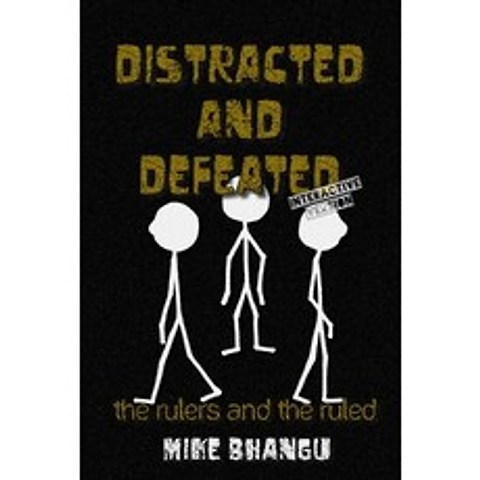 (영문도서) Distracted and Defeated: the rulers and the ruled (interactive version) Paperback, Bhang-Bhang Productions, English, 9781774815663