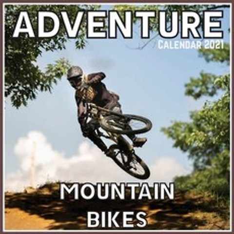 Adventure Mountain Bikes Calendar 2021: Official Adventure Mountain Bikes Calendar 2021 12 Months Paperback, Independently Published, English, 9798717814706