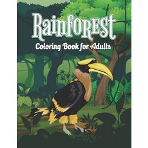 Rainforest Coloring Book for Adults: Easy Design Rainforest Coloring Activity Book for Grown-ups St... Paperback, Independently Published, English, 9798717575607
