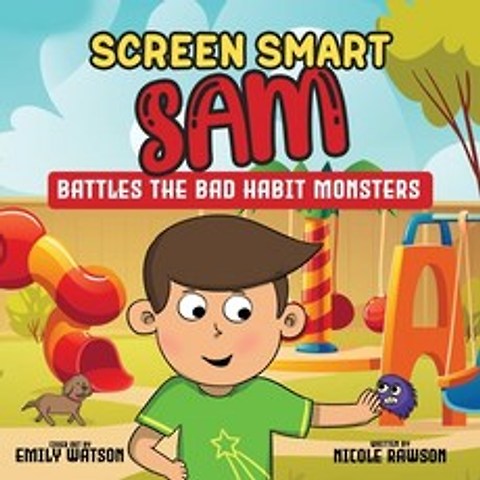 (영문도서) Screen Smart Sam: Battles the Bad Habit Monsters Paperback, Gatekeeper Press, English, 9781662907319