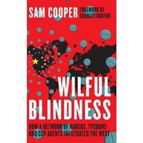(영문도서) Wilful Blindness How a network of narcos tycoons and CCP agents Infiltrated the West Hardcover, Optimum Publishing Internat..., English, 9780888903143