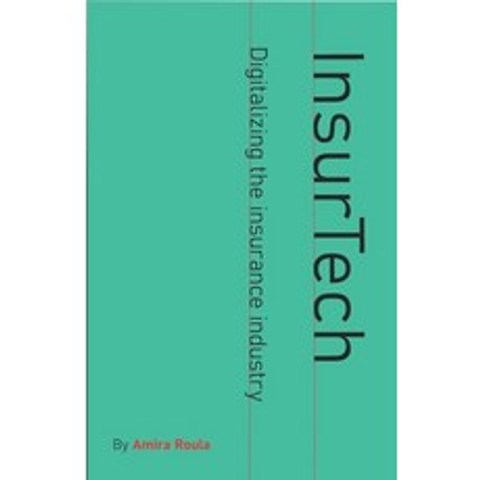 (영문도서) InsurTech - Digitalizing the Insurance Industry Paperback, Hvitravnur AB, English, 9789151993508