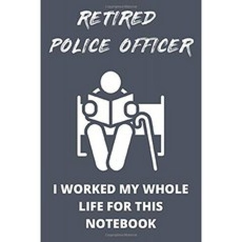 은퇴 한 경찰관. 나는이 노트북을 위해 평생 일했다 : 재미있는 경찰관 퇴직 선물. 여성을위한 저널, 단일옵션