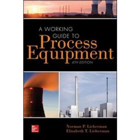 A Working Guide to Process Equipment Fourth Edition