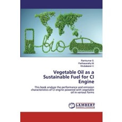Vegetable Oil as a Sustainable Fuel for CI Engine Paperback, LAP Lambert Academic Publishing