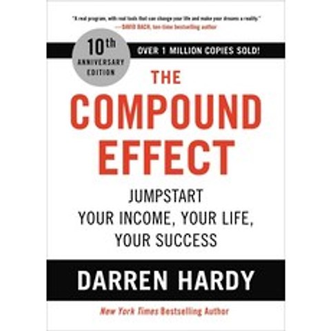 The Compound Effect:Jumpstart Your Income Your Life Your Success, Hachette Go