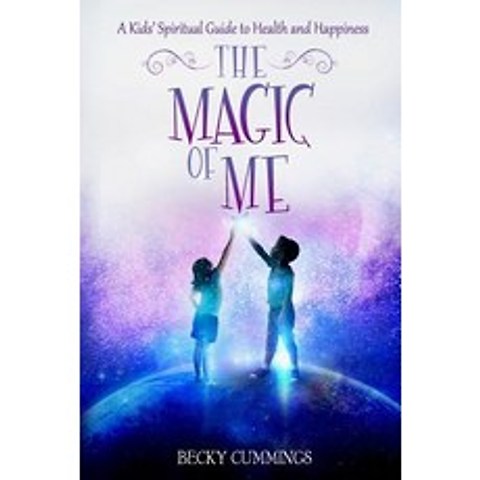 The Magic of Me: A Kids Spiritual Guide to Health and Happiness Paperback, Boundless Movement, English, 9781732596306