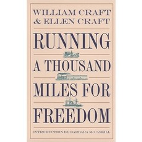 Running a Thousand Miles for Freedom: The Escape of William and Ellen Craft from Slavery Paperback, University of Georgia Press