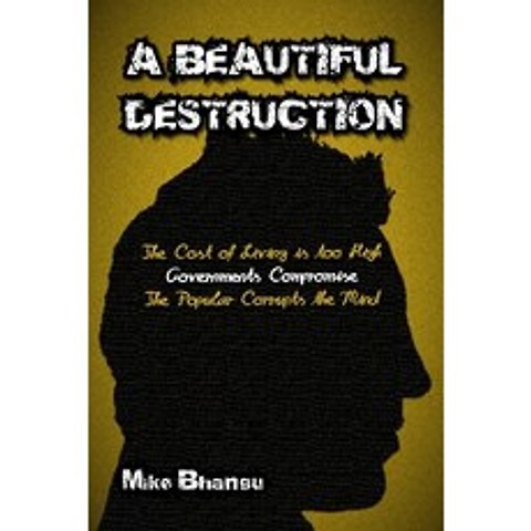 (영문도서) A Beautiful Destruction: The cost of living is too high. Governments compromise. The popular ... Paperback, Bhang-Bhang Productions, English, 9781774815748