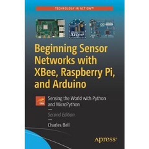 (영문도서) Beginning Sensor Networks with Xbee Raspberry Pi and Arduino: Sensing the World with Python and Mi... Paperback, Apress