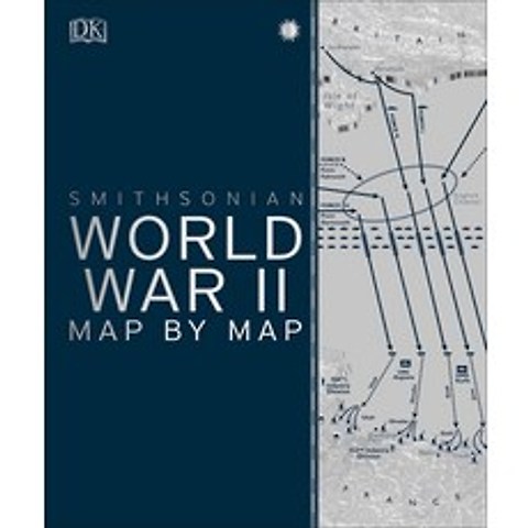World War II Map by Map, DK Publishing (Dorling Kindersley)
