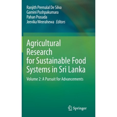 Agricultural Research for Sustainable Food Systems in Sri Lanka: Volume 2: A Pursuit for Advancements Hardcover, Springer, English, 9789811536724