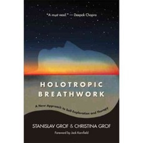 Holotropic Breathwork: A New Approach to Self-Exploration and Therapy, Excelsior Editions