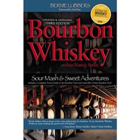 Bourbon Whiskey Our Native Spirit: From Sour Mash to Sweet Adventures With a Whiskey Professor, Blue River Pr