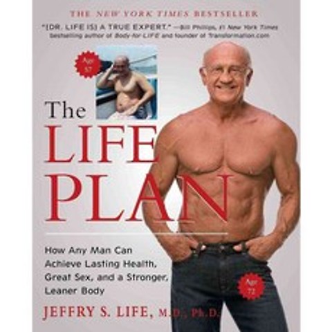 The Life Plan: How Any Man Can Achieve Lasting Health Great Sex and a Stronger Leaner Body, Atria Books