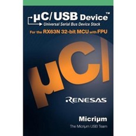 C/USB: The Universal Serial Bus Device Stack and the Renesas Rx63n Hardcover, Micrium