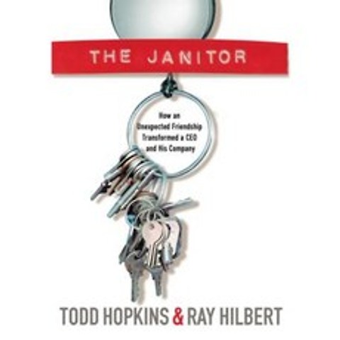 The Janitor: How an Unexpected Friendship Transformed a CEO and His Company Paperback, Thomas Nelson