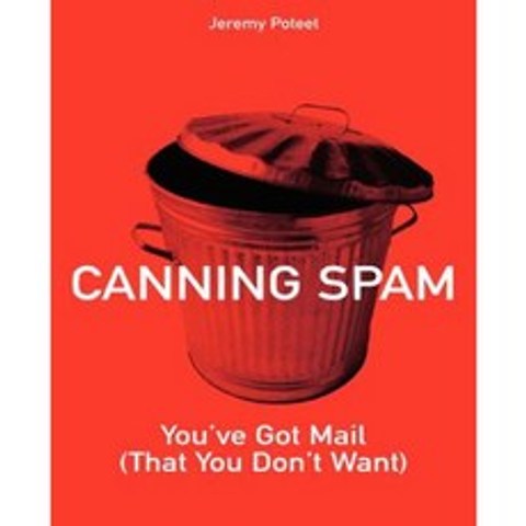 Canning Spam: Youve Got Mail (That You Dont Want) Paperback, Sams
