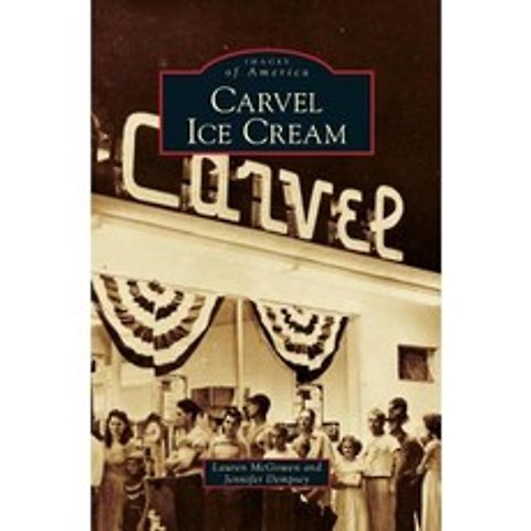 Carvel Ice Cream Hardcover, Arcadia Publishing Library Editions