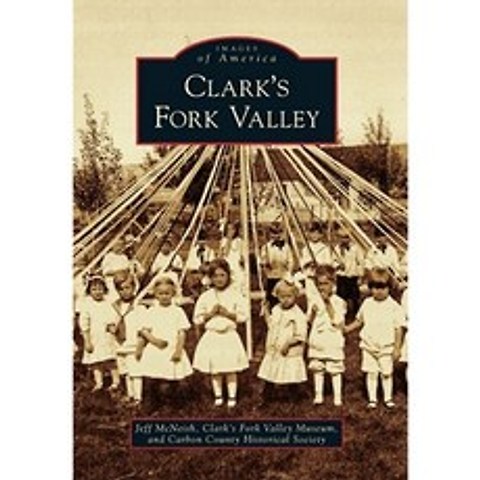 Clarks Fork Valley Paperback, Arcadia Publishing (SC)
