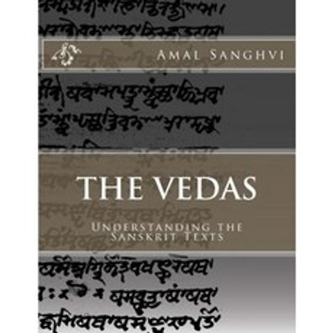 The Vedas: Understanding the Sanskrit Texts Paperback, Createspace Independent Publishing Platform