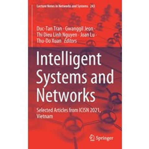 (영문도서) Intelligent Systems and Networks: Selected Articles from Icisn 2021 Vietnam Hardcover, Springer, English, 9789811620935