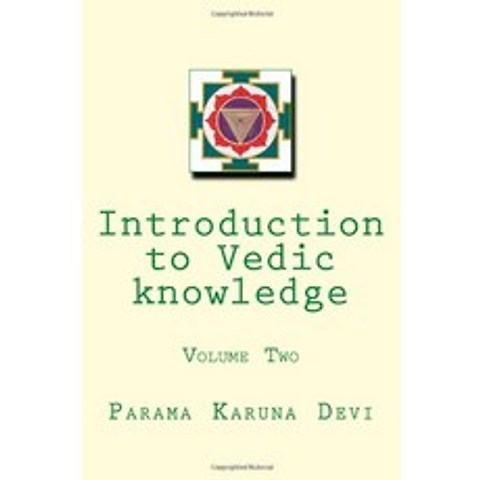 Introduction to Vedic knowledge volume 2 The four original Vedas