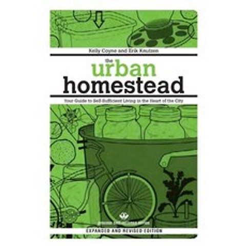 (영문도서) The Urban Homestead: Your Guide to Self-Sufficient Living in the Heart of the City Paperback, Process, English, 9781934170106