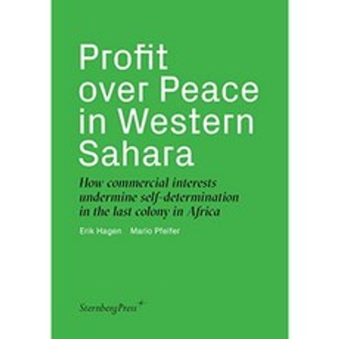 서사하라 평화를 통한 이익-상업적 이익이 아프리카의 마지막 식민지에서 자결을 훼손하는 방법 (Sternbe, 단일옵션