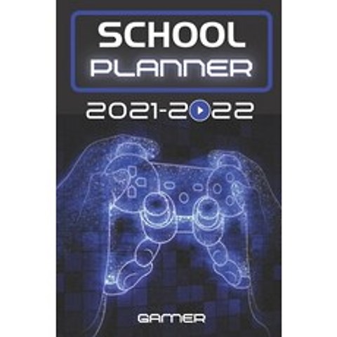 (영문도서) School Planner 2021-2022 Gamer: Video games player esport computer middle elementary and high... Paperback, Independently Published, English, 9798507356652