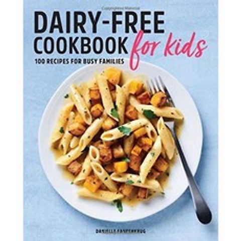 어린이를위한 유제품 무료 요리 책 : 바쁜 가족을위한 100 가지 요리법, 단일옵션