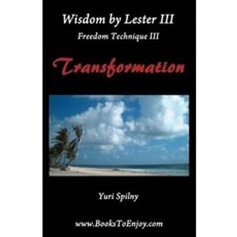 Wisdom by Lester III Freedom Technique III Transformation, Independently Published