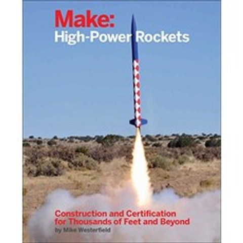 Make : 고출력 로켓 : 수천 피트 이상을위한 건설 및 인증, 단일옵션