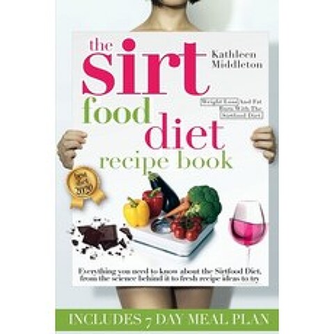(영문도서) The Sirtfood Diet Recipe Book: Everything you need to know about the Sirtfood Diet from the ... Paperback, Kathleen Middleton, English, 9781914542084
