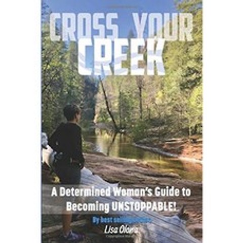 Cross Your Creek : 멈출 수없는 사람이되기위한 단호한 여성 가이드, 단일옵션
