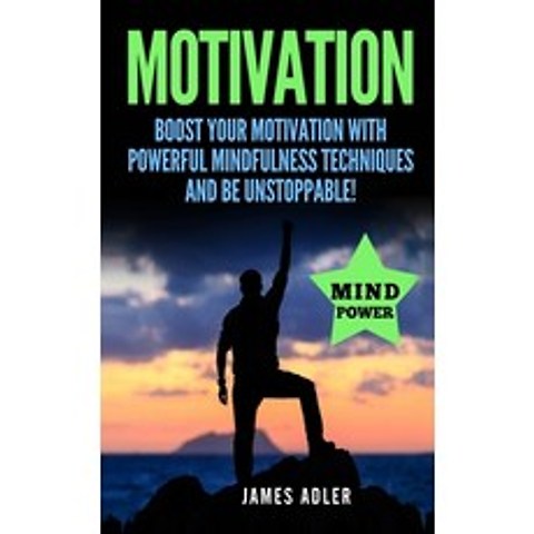 Motivation: Boost Your Motivation with Powerful Mindfulness Techniques and Be Unstoppable Hardcover, Your Wellness Books