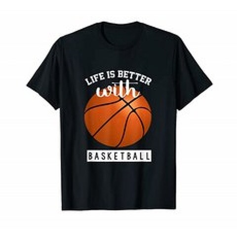 농구 디자인 생활은 농구 티셔츠로 더 좋습니다, 단일옵션