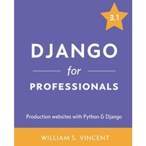 (영문도서) Django for Professionals: Production websites with Python & Django Paperback, Welcometocode